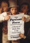 The Partisan Press : A History of Media Bias in the United States - eBook