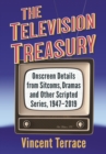 The Television Treasury : Onscreen Details from Sitcoms, Dramas and Other Scripted Series, 1947-2019 - eBook