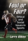 Foul or Fair? : Ethical and Social Issues in Sports - eBook