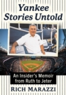 Yankee Stories Untold : An Insider's Memoir from Ruth to Jeter - eBook