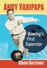 Andy Varipapa : Bowling's First Superstar - eBook