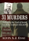31 Murders : Following the Trail of Serial Sex Killer Earle Nelson - eBook