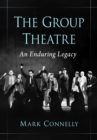 The Group Theatre : An Enduring Legacy - Book