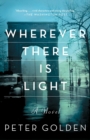 Wherever There Is Light: A Novel - eBook