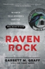 Raven Rock : The Story of the U.S. Government's Secret Plan to Save Itself--While the Rest of Us Die - eBook