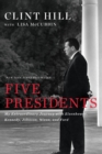 Five Presidents : My Extraordinary Journey with Eisenhower, Kennedy, Johnson, Nixon, and Ford - Book