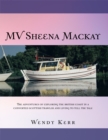 Mv Sheena Mackay : The Adventures of Exploring the British Coast in a Converted Scottish Trawler and Living to Tell the Tale - eBook