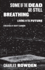 Some of the Dead Are Still Breathing : Living in the Future - eBook