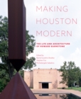 Making Houston Modern : The Life and Architecture of Howard Barnstone - eBook