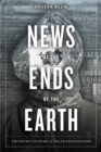 The News at the Ends of the Earth : The Print Culture of Polar Exploration - Book