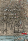 A View of Venice : Portrait of a Renaissance City - eBook