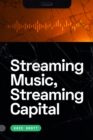 Streaming Music, Streaming Capital - Book