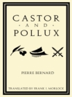 Castor and Pollux: An Opera Libretto - eBook