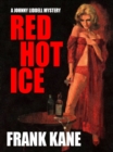 Red Hot Ice : A Johnny Liddell Mystery - eBook