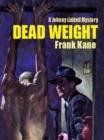 Dead Weight : A Johnny Liddell Mystery - eBook
