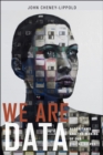 We Are Data : Algorithms and the Making of Our Digital Selves - eBook