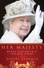 Her Majesty : Queen Elizabeth II and Her Court - eBook