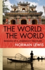 The World, the World : Memoirs of a Legendary Traveler - eBook