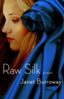 Raw Silk : A Novel - eBook