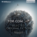 Tor.com: Selected Original Fiction, 2008-2012 - eAudiobook
