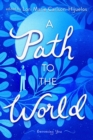 A Path to the World : Becoming You - eBook