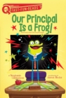 Our Principal Is a Frog! : A QUIX Book - eBook