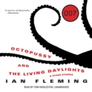Octopussy and The Living Daylights, and Other Stories - eAudiobook