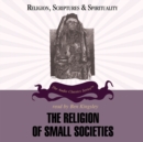 The Religion of Small Societies - eAudiobook