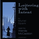 Loitering with Intent - eAudiobook