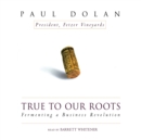 True to Our Roots - eAudiobook
