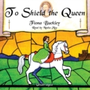 To Shield the Queen - eAudiobook