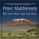 The Tree Where Man Was Born - eAudiobook