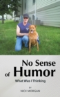 No Sense of Humor : What Was I Thinking - eBook