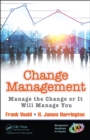 Change Management : Manage the Change or It Will Manage You - eBook