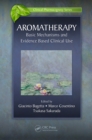 Aromatherapy : Basic Mechanisms and Evidence Based Clinical Use - eBook