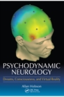 Psychodynamic Neurology : Dreams, Consciousness, and Virtual Reality - eBook