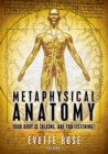 Metaphysical Anatomy : Your body is talking, are you listening? - Book