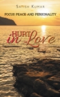 Hurt in Love : Focus Peace and Personality - eBook
