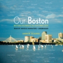 Our Boston - eAudiobook
