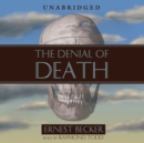 The Denial of Death - eAudiobook