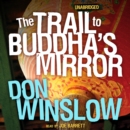 The Trail to Buddha's Mirror - eAudiobook