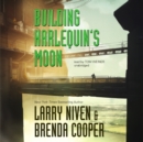 Building Harlequin's Moon - eAudiobook