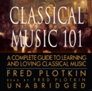 Classical Music 101 - eAudiobook