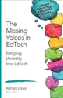 The Missing Voices in EdTech : Bringing Diversity Into EdTech - eBook