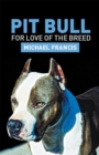 Pit Bull : For Love of the Breed - eBook