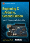 Beginning C for Arduino, Second Edition : Learn C Programming for the Arduino - eBook