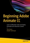Beginning Adobe Animate CC : Learn to Efficiently Create and Deploy Animated and Interactive Content - eBook