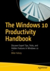 The Windows 10 Productivity Handbook : Discover Expert Tips, Tricks, and Hidden Features in Windows 10 - eBook