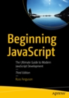 Beginning JavaScript : The Ultimate Guide to Modern JavaScript Development - eBook