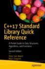 C++17 Standard Library Quick Reference : A Pocket Guide to Data Structures, Algorithms, and Functions - eBook